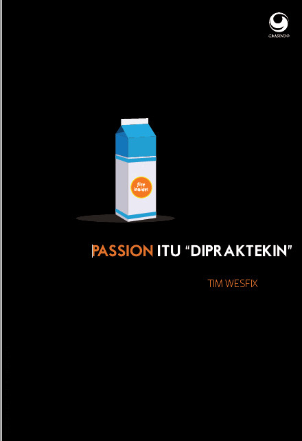 Passion Itu Dipraktekkin